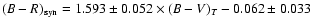 $(B-R)_{{\rm syn}}=1.593\pm0.052 \times (B-V)_T -0.062\pm0.033$