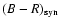 $(B-R)_{{\rm syn}}$