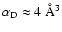 $\alpha_{\rm D} \approx 4~ \AA^3$