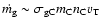 $\dot{m_{\rm g}} \sim \sigma_{\rm gC}m_{\rm C}n_{\rm C}v_{\rm T}$