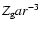 $Z_{\rm g}ar^{-3}$
