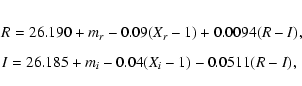 \begin{eqnarray*}&&R = 26.190 + m_r - 0.09(X_r - 1) + 0.0094(R-I),
\\ [1.5mm]
&&I = 26.185 + m_i - 0.04(X_i - 1 ) -0.0511(R-I),
\end{eqnarray*}