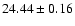 $24.44 \pm 0.16$