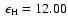 $~\epsilon_{\rm H}=12.00$