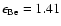 $\epsilon_{\rm Be} = 1.41$