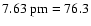 $7.63~{\rm pm}=76.3$