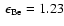 $~\epsilon_{\rm Be}=1.23$