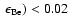 $~\epsilon_{\rm Be}) < 0.02$