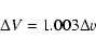 \begin{displaymath}%
\Delta V = 1.003 \Delta v
\end{displaymath}