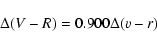 \begin{displaymath}%
\Delta(V-R) = 0.900 \Delta (v-r)
\end{displaymath}