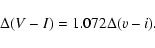 \begin{displaymath}%
\Delta(V-I) = 1.072 \Delta(v-i).
\end{displaymath}