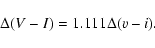 \begin{displaymath}%
\Delta(V-I) = 1.111 \Delta(v-i).
\end{displaymath}
