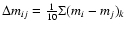 $\Delta m_{ij} = \frac{1}{10} \Sigma (m_i - m_j)_k$