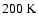 $200~{\rm K}$