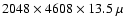 $2048\times4608\times13.5~\mu$