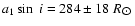$a_1\sin~i = 284\pm18~R_{\hbox{$\odot$ }}$