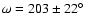 $\omega = 203\pm22\hbox{$^\circ$ }$