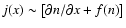 $j(x)\sim \left [\partial n/\partial x+f(n)\right ]$