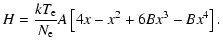 $\displaystyle H=\frac{kT_{\rm e}}{N_{\rm e}}{A}\left[4x-x^2+6{B}x^3-{B}x^4\right].$