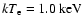 $kT_{\rm e}=1.0 ~\rm {keV}$