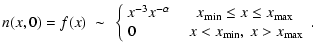 $\displaystyle n(x,0)=f(x)~\sim ~ \left \{\begin{array}{ll}x^{-3}x^{-\alpha}~~~~...
...{max}}} \\  0~~~~~~~~~~~~~~x< x_{{\rm min}},~x>x_{\rm max}\end{array}\right . .$