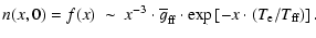 $\displaystyle n(x,0)=f(x)~\sim ~ x^{-3}\cdot \overline{g}_{\rm {ff}}\cdot
\exp \left [-x\cdot(T_{\rm e}/T_{\rm {ff}})\right ].$
