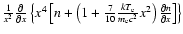 $\frac{1}{x^2}\frac{\partial}{\partial x} \left\{x^4
\left[n+\left(1+\frac{7}{10...
...{\rm e}}{m_{\rm e} c^2}x^2\right)
\frac{\partial n} {\partial x}\right]\right\}$