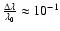 $\frac{\Delta \lambda}
{\lambda_{0}}\approx 10^{-1}$