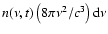 $n(\nu,t)\left (8\pi
\nu^{2}/c^{3}\right ){\rm d}\nu$