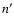 $n^{\prime}$