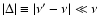 $\vert\Delta\vert\equiv \vert\nu^{\prime}-\nu\vert\ll \nu$