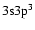 $3{\rm s}3{\rm p}^3$