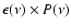 $\epsilon (\nu )\times P(\nu )$