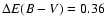 $\Delta E(B-V)=0.36$