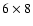 $6\times 8$