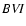 $BV\!I$