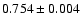 $0.754 \pm 0.004$