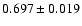 $0.697 \pm 0.019$