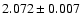 $2.072 \pm 0.007$