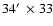 $34\hbox {$^\prime $ }\times 33$