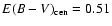 $E(B-V)_{\rm cen}=0.51$