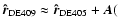 ${\vec{\hat r}}_{\rm DE409} \approx {\vec{\hat r}}_{\rm DE405} + {\vec
A}($