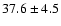 $37.6\pm4.5$