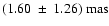$(1.60~\pm~1.26)~{\rm mas}$