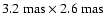 $3.2~{\rm mas}\times2.6~{\rm mas}$