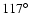 $117^{\circ}$