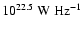 $10^{22.5}~{\rm
W~Hz^{-1}}$