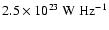 $2.5\times10^{23}~{\rm W~Hz^{-1}}$