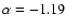 $\alpha=-1.19$