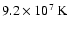 $9.2\times10^7~{\rm K}$